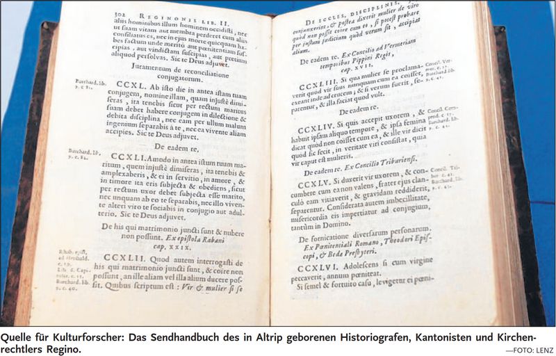 Quelle für Kulturforscher: Das Sendhandbuch des in Altrip geborenen Historiografen, Kantonisten und Kirchenrechtlers Regino.  | Quelle: DIE RHEINPFALZ - Ludwigshafener Rundschau - 14. November 2007 | Text: Wolfgang Schneider | Foto: Lenz | Mit freundlicher Genehmigung der RHEINPFALZ Verlag und Druckerei GmbH & Co. KG in Ludwigshafen.