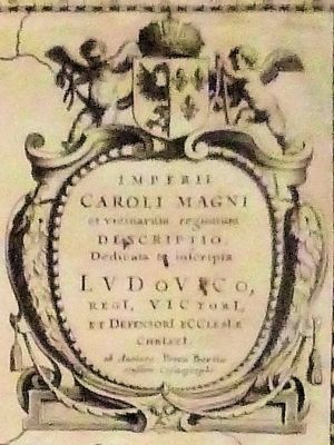 „Imperii Caroli Magni et vicinarum regionum descriptio, dedicta et inscripta Ludovico, regi, victori et defensori ecclesiae Christi.“ Auf gut Deutsch: Imperien Karls des Großen und Topographie benachbarter Gebiete, König Ludwig gewidmet. 