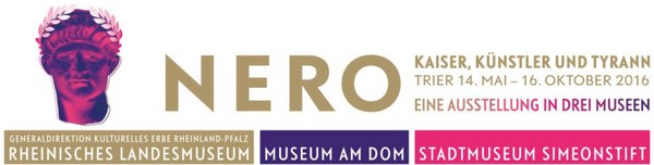 NERO - KAISER, KÜNSTLER UND TYRANN ● Die große Ausstellung in Trier: 14. Mai bis 16. Oktober 2016