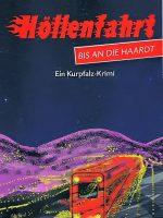 HÖLLENFAHRT BIS AN DIE HAARDT (2017) Nela W. Feuerstein – HÖLLENFAHRT BIS AN DIE HAARDT (2017)